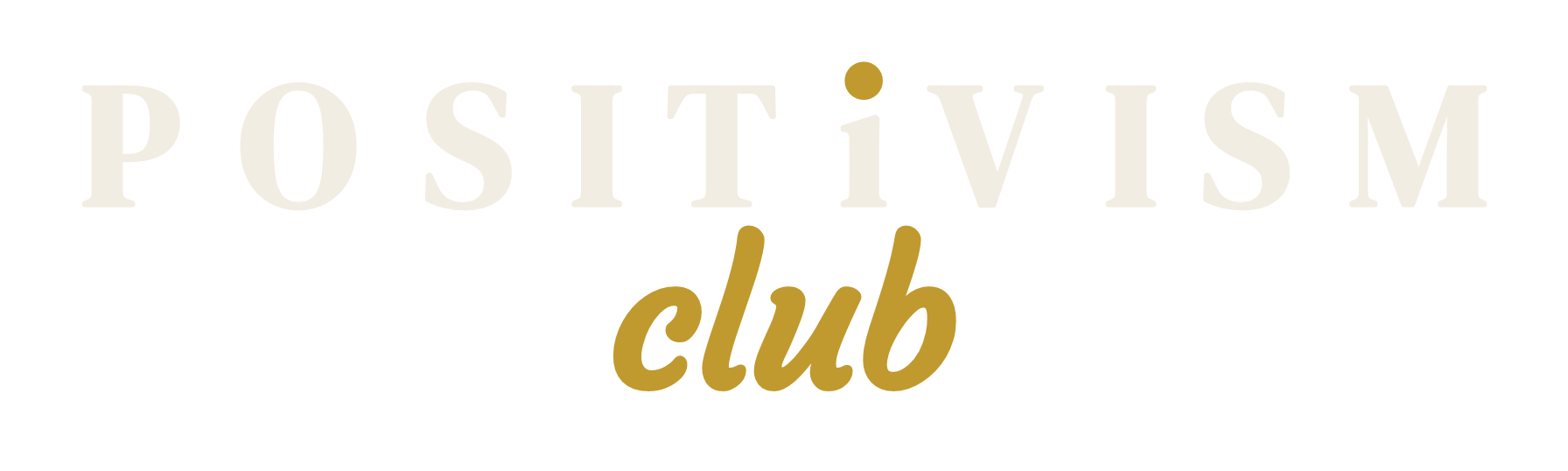 Positivism Club